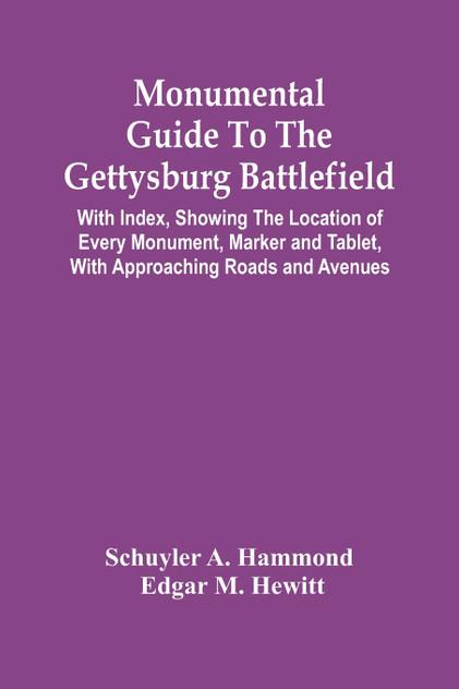 Monumental Guide To The Gettysburg Battlefield Monumental Guide To The Gettysburg Battlefield