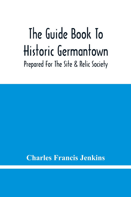 The Guide Book To Historic Germantown