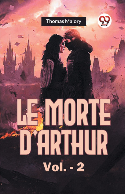 Le Morte d'Arthur Vol.- 2 Le Morte d'Arthur Vol.- 2