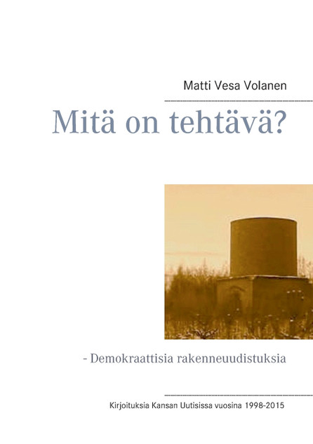 Mitä on tehtävä? Mitä on tehtävä?