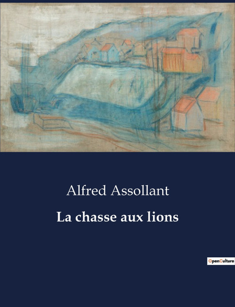 La chasse aux lions La chasse aux lions
