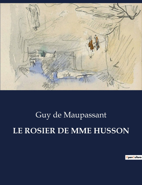 LE ROSIER DE MME HUSSON LE ROSIER DE MME HUSSON