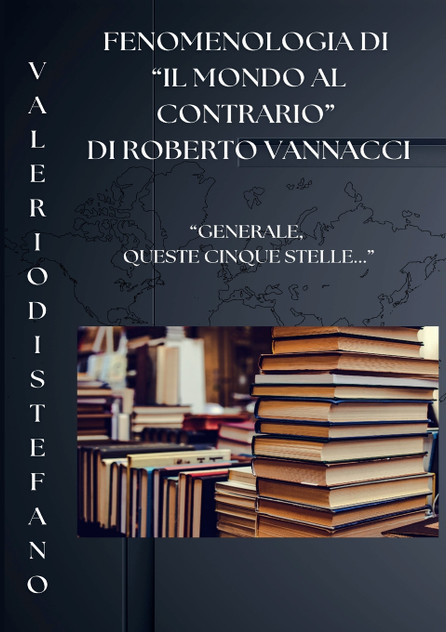 Fenomenologia di "Il mondo al contrario" di Roberto Vannacci Fenomenologia di "Il mondo al contrario" di Roberto Vannacci