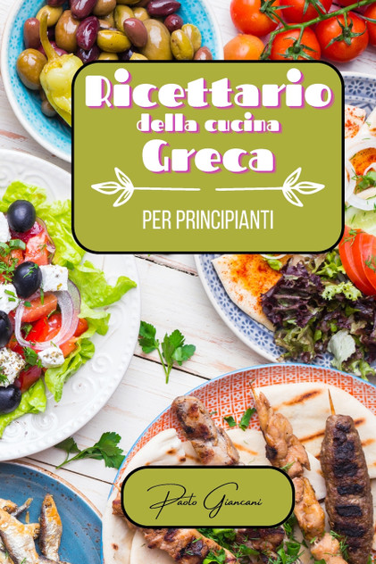 Ricettario della cucina greca per principianti Ricettario della cucina greca per principianti
