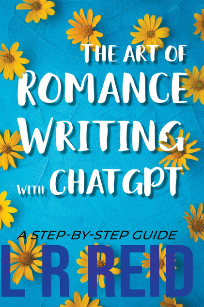 The Art of Romance Writing with ChatGPT | A Step-by-Step Guide The Art of Romance Writing with ChatGPT | A Step-by-Step Guide