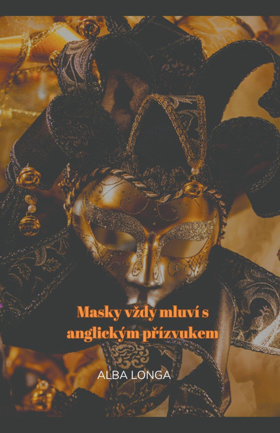 Masky vždy mluví s anglickým přízvukem