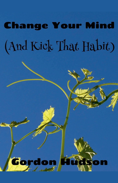 Change Your Mind (And Kick That Habit)