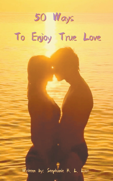 50 Ways to Enjoy True Love 50 Ways to Enjoy True Love