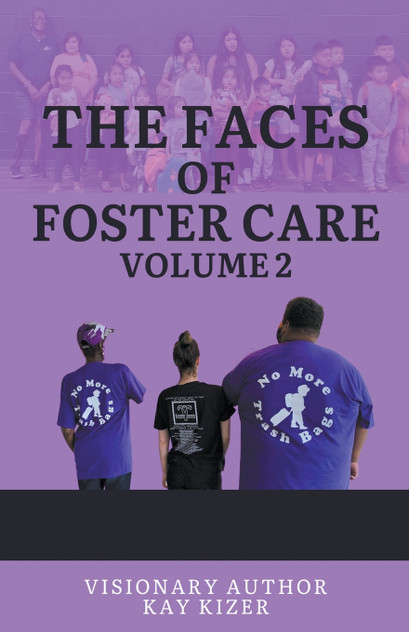 The Faces of Foster Care Volume II The Faces of Foster Care Volume II