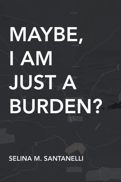 Maybe, I Am Just A Burden Maybe, I Am Just A Burden