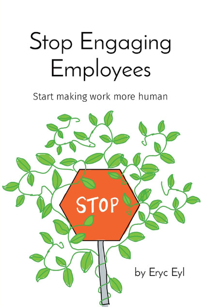 Stop Engaging Employees Stop Engaging Employees