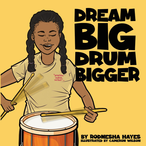 Dream Big Drum Bigger Dream Big Drum Bigger