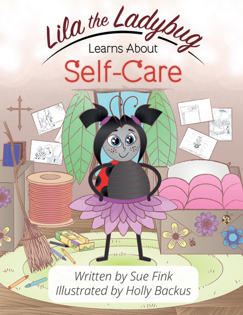 Lila the Ladybug Learns Self-Care Lila the Ladybug Learns Self-Care