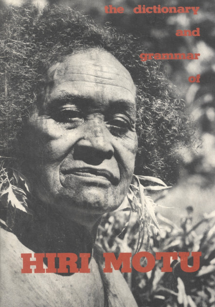 The Dictionary and Grammar of Hiri Motu The Dictionary and Grammar of Hiri Motu