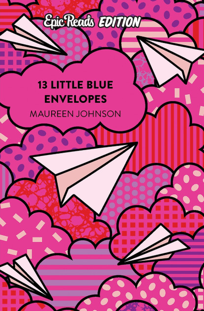 13 Little Blue Envelopes Epic Reads Edition 13 Little Blue Envelopes Epic Reads Edition