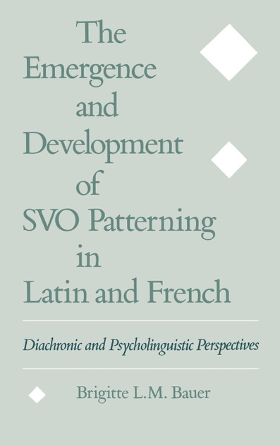 The Emergence and Development of Svo Patterning in Latin and French