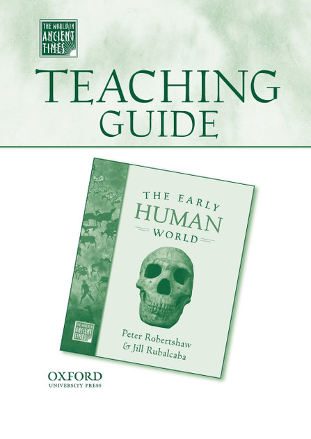 Teaching Guide to the Early Human World Teaching Guide to the Early Human World