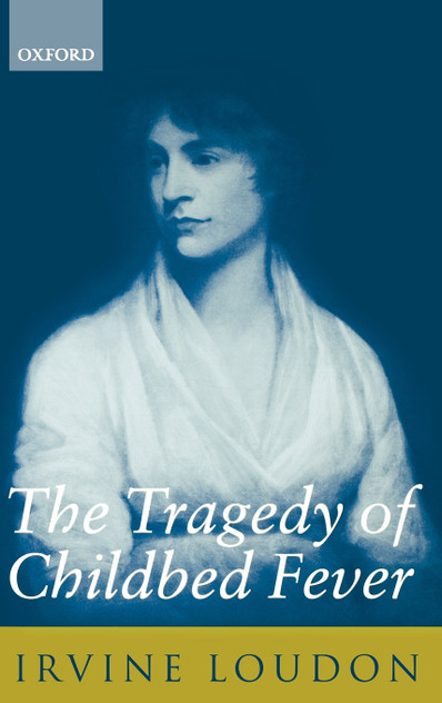 The Tragedy of Childbed Fever