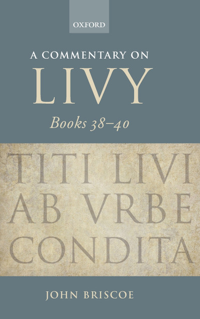 A Commentary on Livy, Books 38-40 A Commentary on Livy, Books 38-40