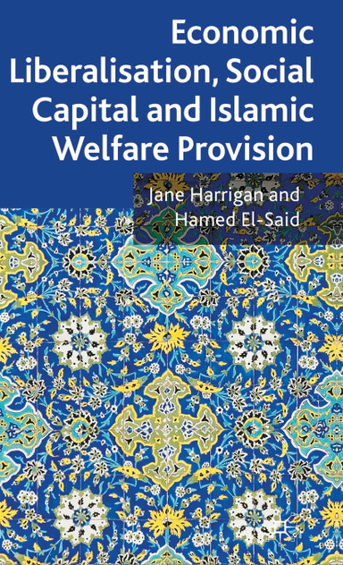 Economic Liberalisation, Social Capital and Islamic Welfare Provision
