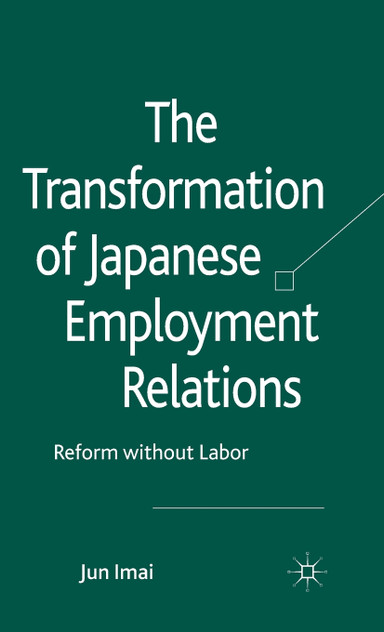 The Transformation of Japanese Employment Relations The Transformation of Japanese Employment Relations