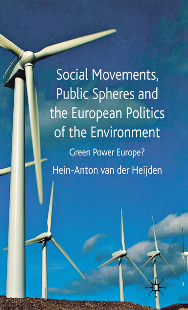 Social Movements, Public Spheres and the European Politics of the Environment Social Movements, Public Spheres and the European Politics of the Environment