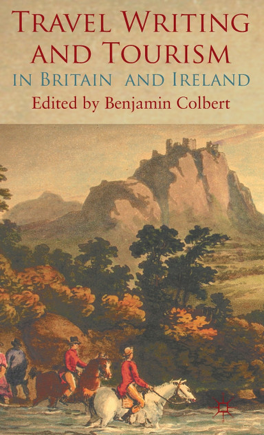 Travel Writing and Tourism in Britain and Ireland Travel Writing and Tourism in Britain and Ireland