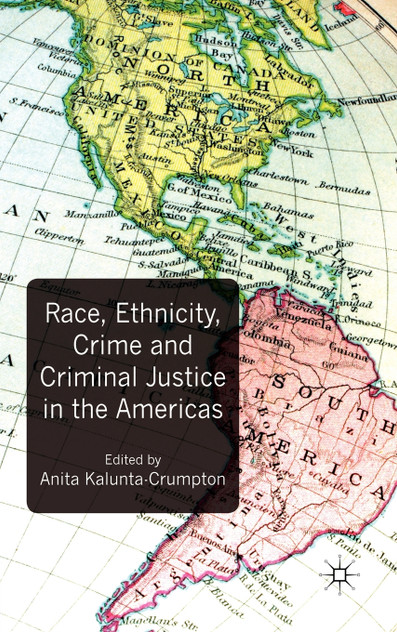 Race, Ethnicity, Crime and Criminal Justice in the Americas Race, Ethnicity, Crime and Criminal Justice in the Americas