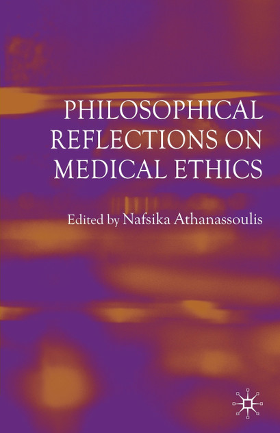 Philosophical Reflections on Medical Ethics Philosophical Reflections on Medical Ethics