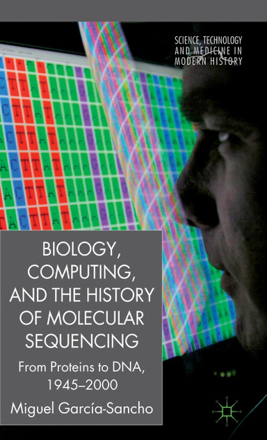 Biology, Computing, and the History of Molecular Sequencing Biology, Computing, and the History of Molecular Sequencing