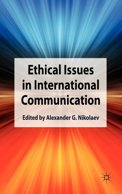 Ethical Issues in International Communication Ethical Issues in International Communication