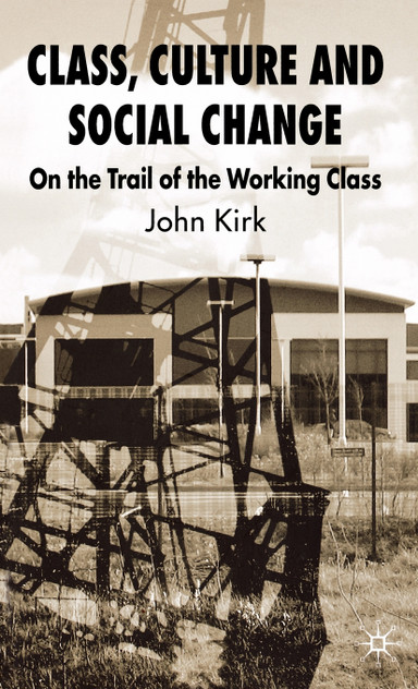 Class, Culture and Social Change Class, Culture and Social Change