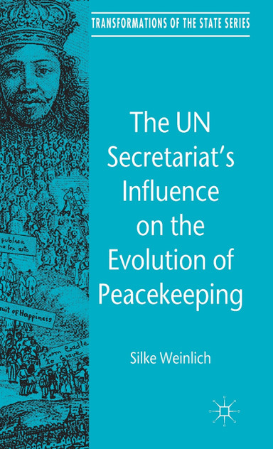 The UN Secretariat's Influence on the Evolution of Peacekeeping The UN Secretariat's Influence on the Evolution of Peacekeeping