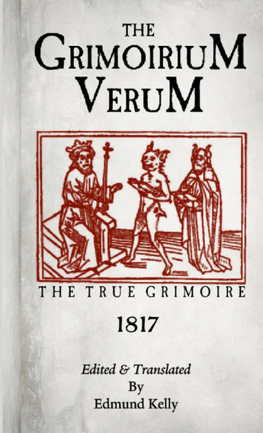 The Grimorium Verum ,The True Grimoire The Grimorium Verum ,The True Grimoire