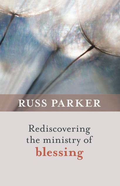 Rediscovering the Ministry of Blessing Rediscovering the Ministry of Blessing
