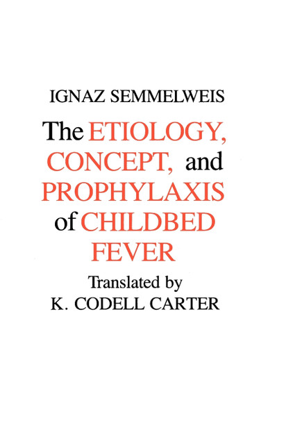 Etiology, Concept and Prophylaxis of Childbed Fever