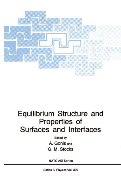 Equilibrium Structure and Properties of Surfaces and Interfaces Equilibrium Structure and Properties of Surfaces and Interfaces