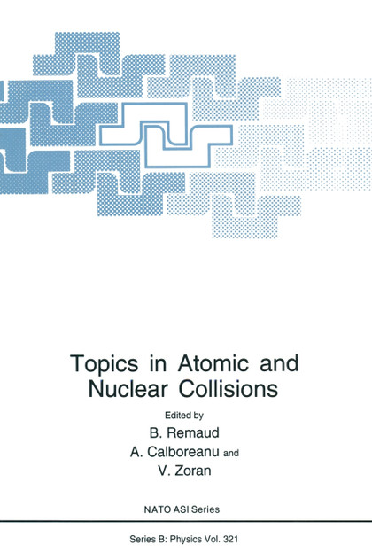 Topics in Atomic and Nuclear Collisions Topics in Atomic and Nuclear Collisions