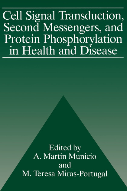 Cell Signal Transduction, Second Messengers, and Protein Phosphorylation in Health and Disease Cell Signal Transduction, Second Messengers, and Protein Phosphorylation in Health and Disease