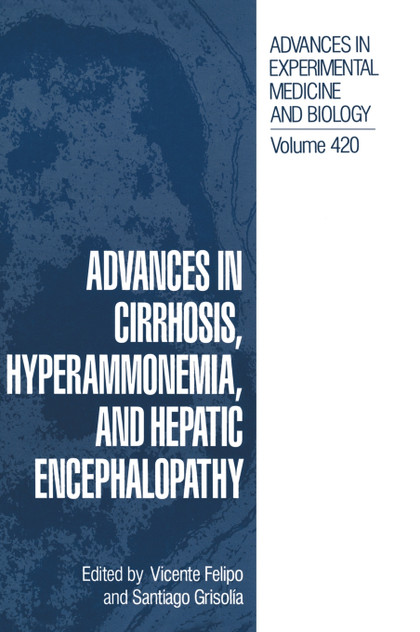 Advances in Cirrhosis, Hyperammonemia, and Hepatic Encephalopathy Advances in Cirrhosis, Hyperammonemia, and Hepatic Encephalopathy