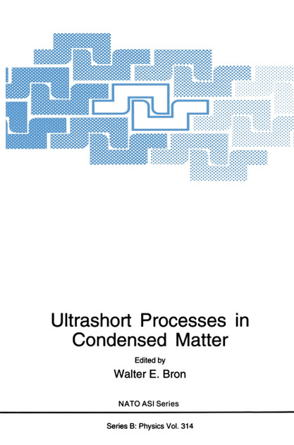 Ultrashort Processes in Condensed Matter Ultrashort Processes in Condensed Matter