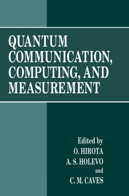 Quantum Communication, Computing, and Measurement Quantum Communication, Computing, and Measurement