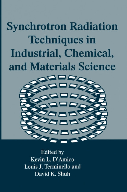 Synchrotron Radiation Techniques in Industrial, Chemical, and Materials Science Synchrotron Radiation Techniques in Industrial, Chemical, and Materials Science