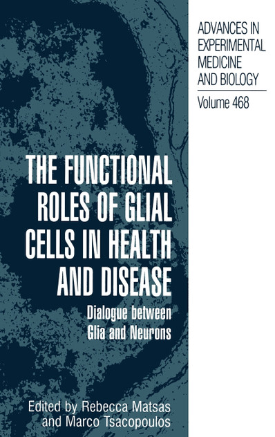 The Functional Roles of Glial Cells in Health and Disease