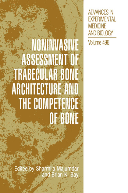 Noninvasive Assessment of Trabecular Bone Architecture and The Competence of Bone Noninvasive Assessment of Trabecular Bone Architecture and The Competence of Bone