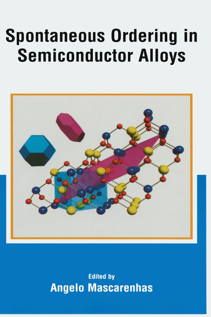 Spontaneous Ordering in Semiconductor Alloys Spontaneous Ordering in Semiconductor Alloys