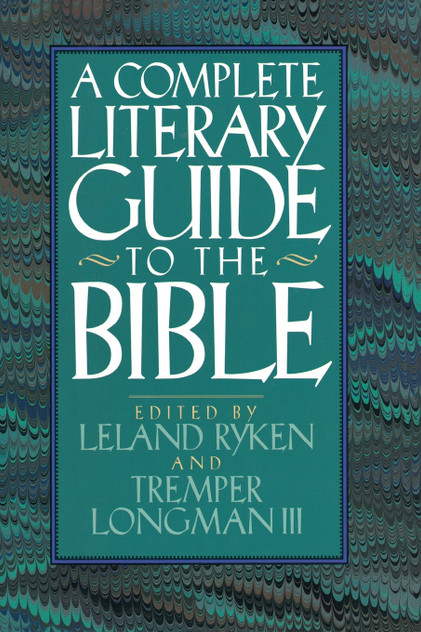 The Complete Literary Guide to the Bible The Complete Literary Guide to the Bible