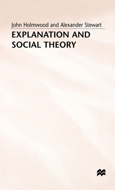 Explanation and Social Theory Explanation and Social Theory