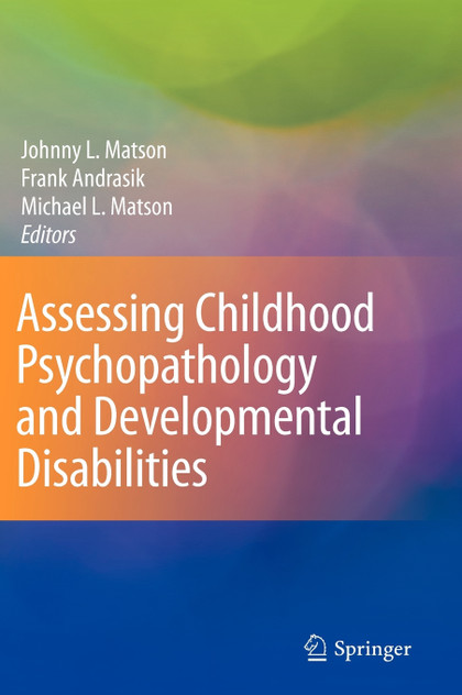 Assessing Childhood Psychopathology and Developmental Disabilities Assessing Childhood Psychopathology and Developmental Disabilities