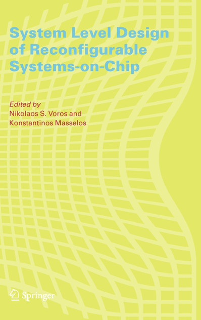 System Level Design of Reconfigurable Systems-on-Chip System Level Design of Reconfigurable Systems-on-Chip